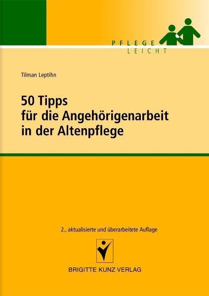 Cover: 9783899934489 | 50 Tipps für die Angehörigenarbeit in der Altenpflege | Tilman Leptihn