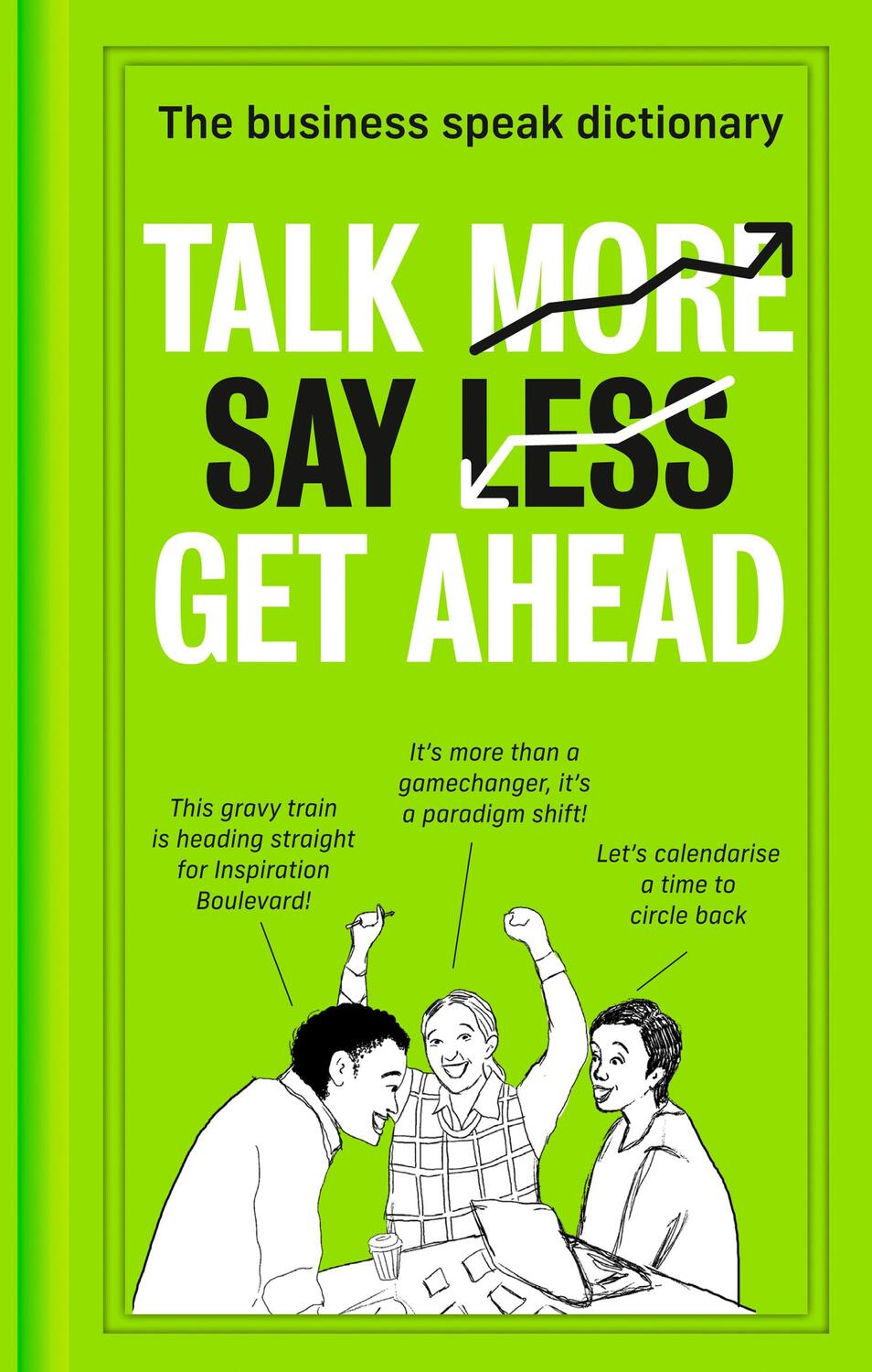 Cover: 9780008434137 | Talk More. Say Less. Get Ahead. | The Business Speak Dictionary | Buch