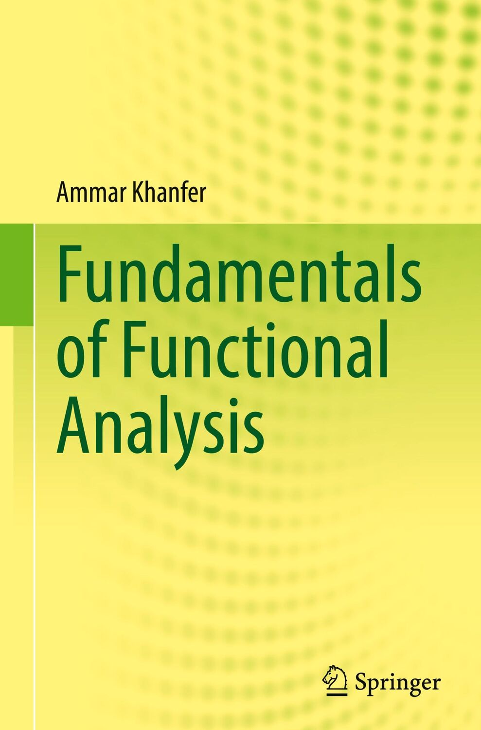 Cover: 9789819930289 | Fundamentals of Functional Analysis | Ammar Khanfer | Buch | xix