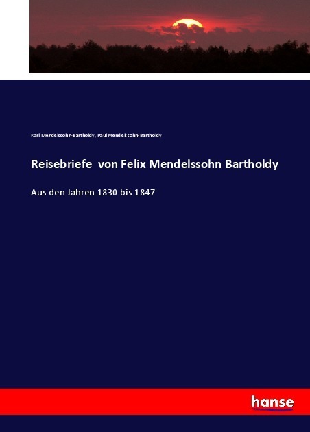 Cover: 9783744719162 | Reisebriefe von Felix Mendelssohn Bartholdy | Taschenbuch | Deutsch