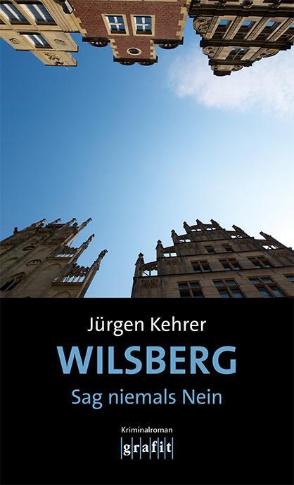 Cover: 9783894256340 | Wilsberg - Sag niemals Nein | Kriminalroman | Jürgen Kehrer | Buch