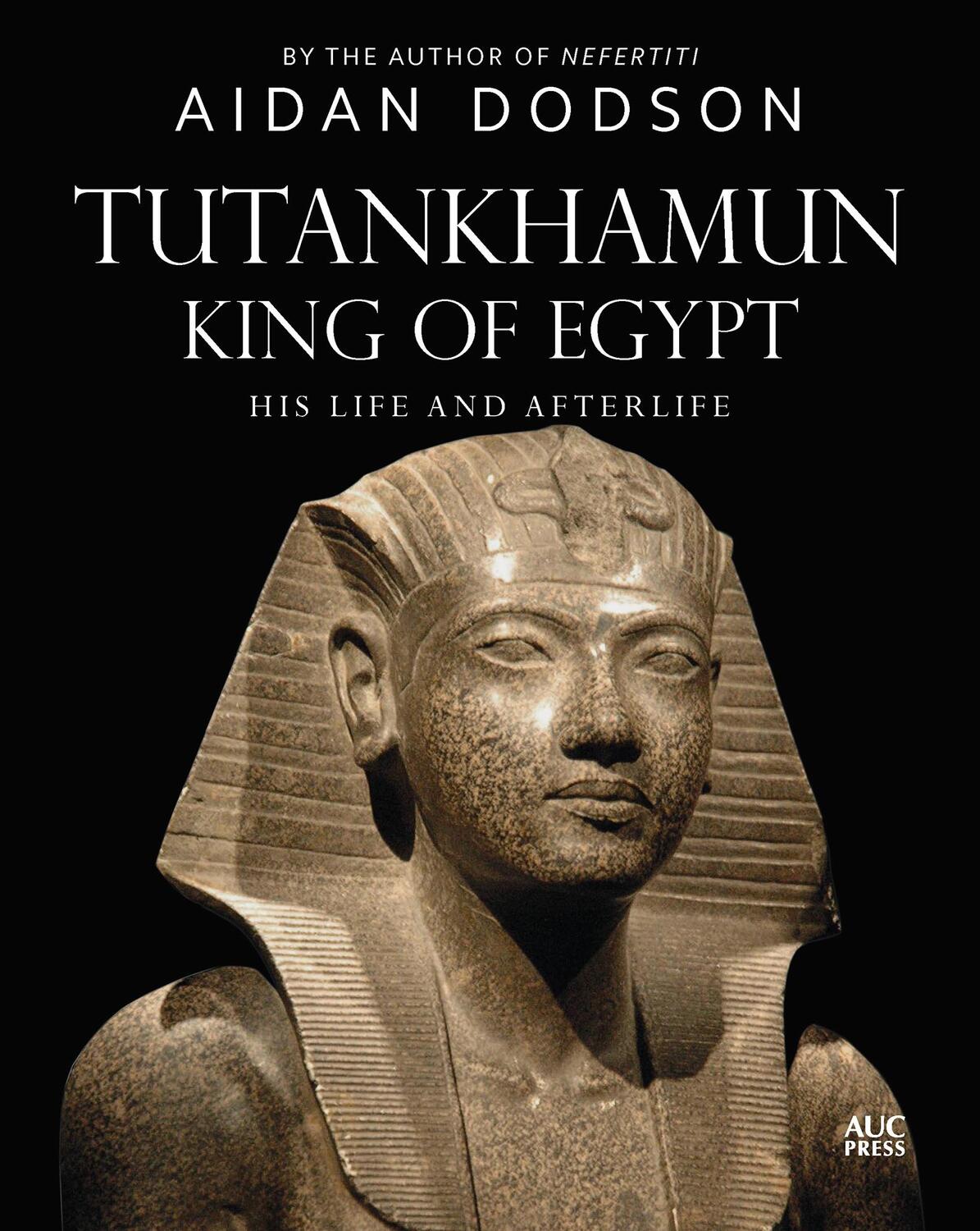 Cover: 9781649031617 | Tutankhamun, King of Egypt | His Life and Afterlife | Aidan Dodson