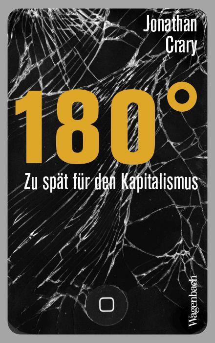 Cover: 9783803137364 | 180" (Grad) | Zu spät für den Kapitalismus | Jonathan Crary | Buch