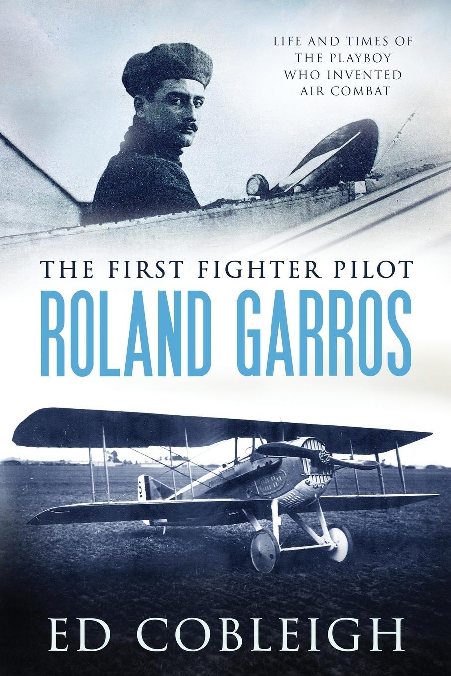 Cover: 9781629671567 | The First Fighter Pilot - Roland Garros | Ed Cobleigh | Taschenbuch