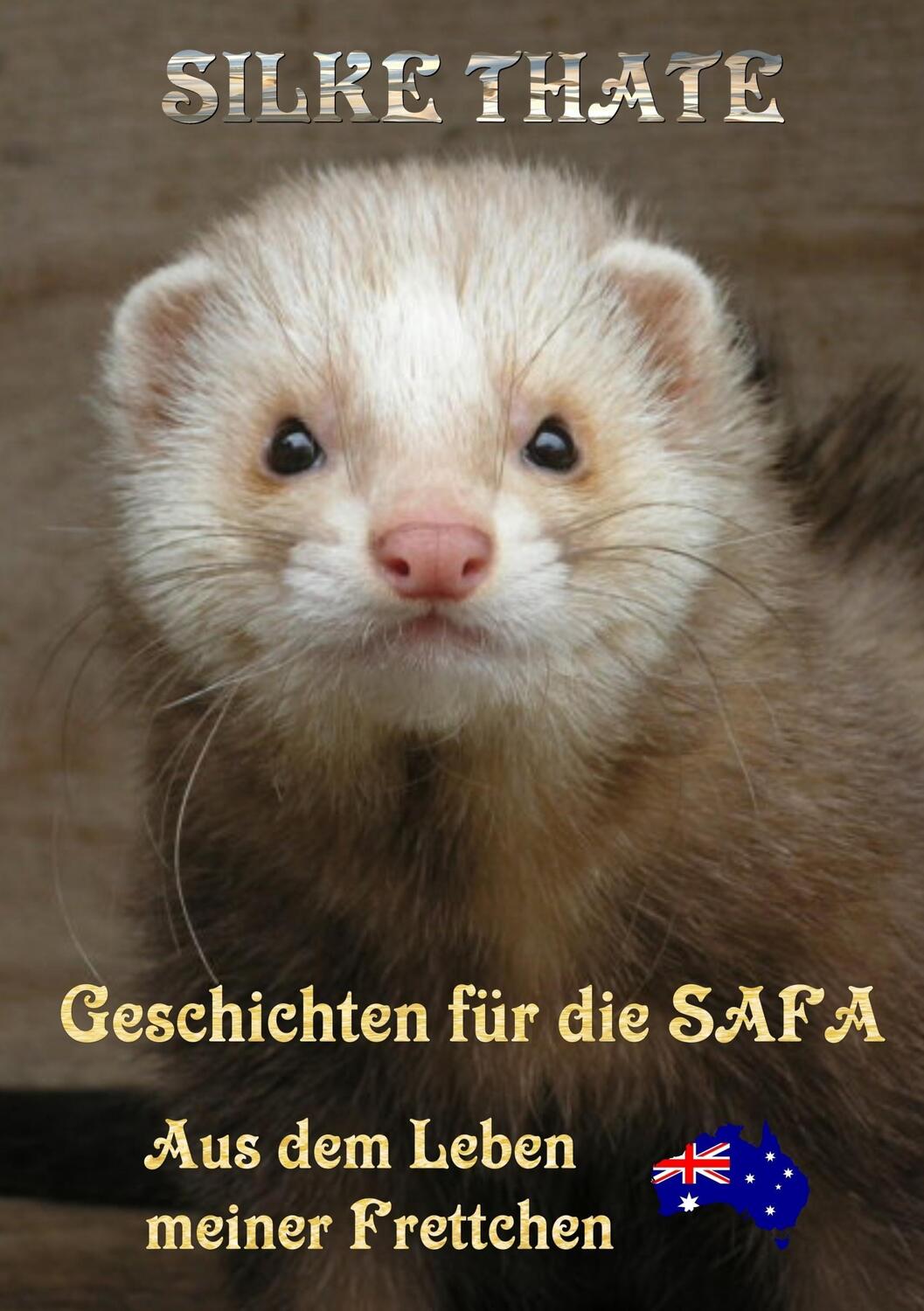 Cover: 9783743117761 | Geschichten für die Safa | Aus dem Leben meiner Frettchen | Thate