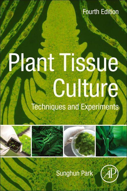 Cover: 9780128211205 | Plant Tissue Culture | Techniques and Experiments | Sunghun Park