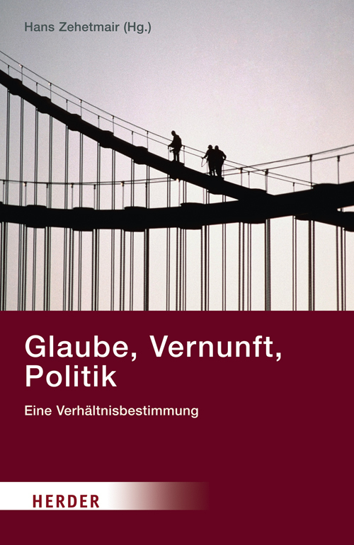 Cover: 9783451301933 | Glaube, Vernunft, Politik | Eine Verhältnisbestimmung | Hans Zehetmair