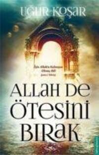 Cover: 9786054771554 | Allah De Ötesini Birak | Ugur Kosar | Taschenbuch | Türkisch | 2013