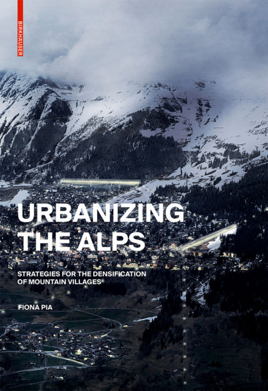 Cover: 9783035617191 | Urbanizing the Alps | Fiona Pia | Buch | 192 S. | Englisch | 2019