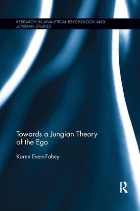 Cover: 9781138478022 | Towards a Jungian Theory of the Ego | Karen Evers-Fahey | Taschenbuch