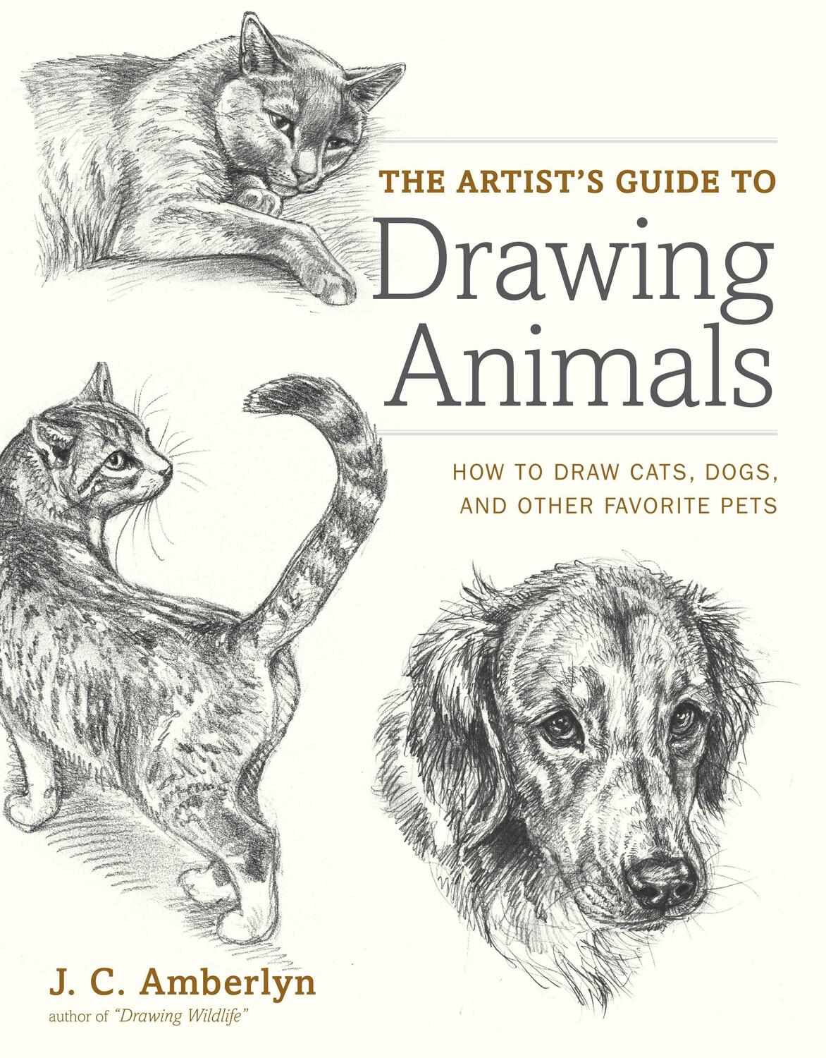 Cover: 9780823014231 | Artist's Guide to Drawing Animals, The - How to Dr aw Cats, Dogs,...