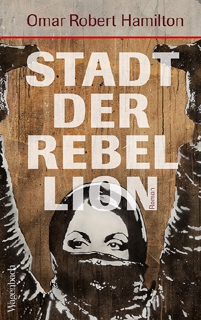 Cover: 9783803132949 | Stadt der Rebellion | Roman | Omar Robert Hamilton | Buch | Deutsch