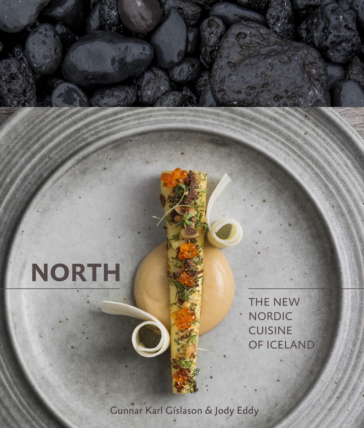 Cover: 9781607744986 | North | The New Nordic Cuisine of Iceland [A Cookbook] | Buch | 2014
