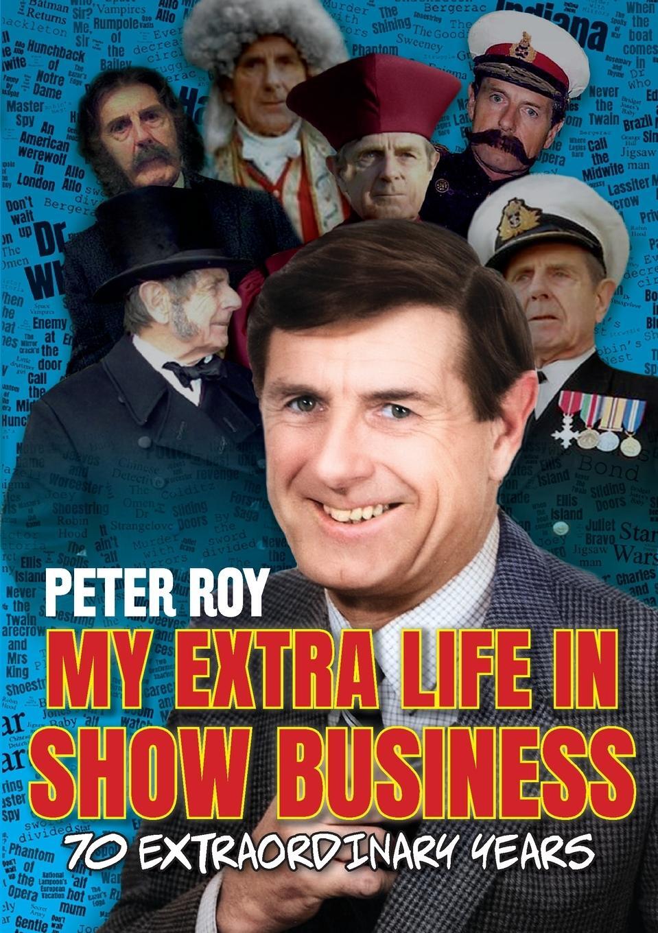 Cover: 9781913898458 | My Extra Life in Show Business | 70 Extraordinary Years | Peter Roy