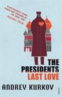 Cover: 9780099485049 | The President's Last Love | Andrey Kurkov | Taschenbuch | Englisch