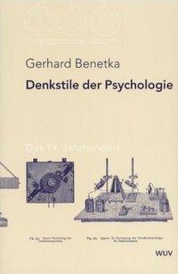 Cover: 9783851146608 | Denkstile der Psychologie | Das 19.Jahrhundert | Gerhard Benetka