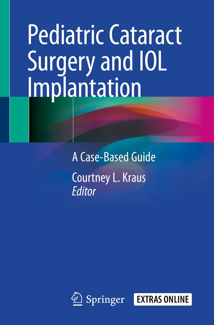 Cover: 9783030389376 | Pediatric Cataract Surgery and IOL Implantation | A Case-Based Guide