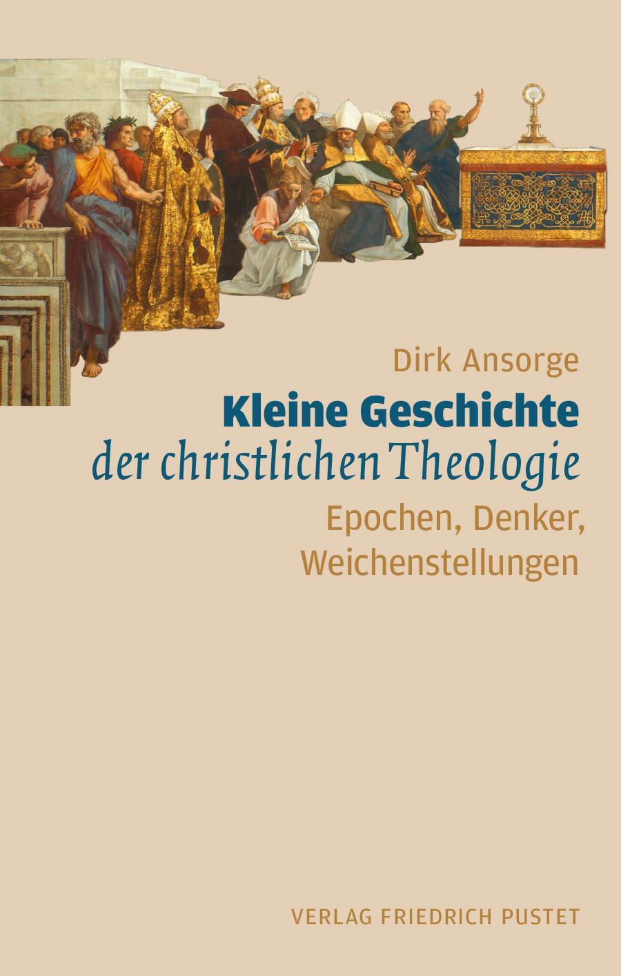 Cover: 9783791728742 | Kleine Geschichte der christlichen Theologie | Dirk Ansorge | Buch
