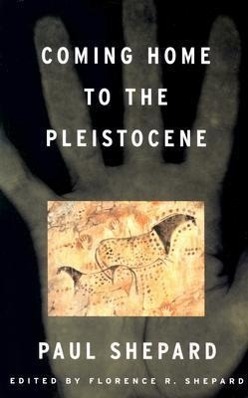 Cover: 9781559635905 | Coming Home to the Pleistocene | Paul Shepard | Taschenbuch | Englisch