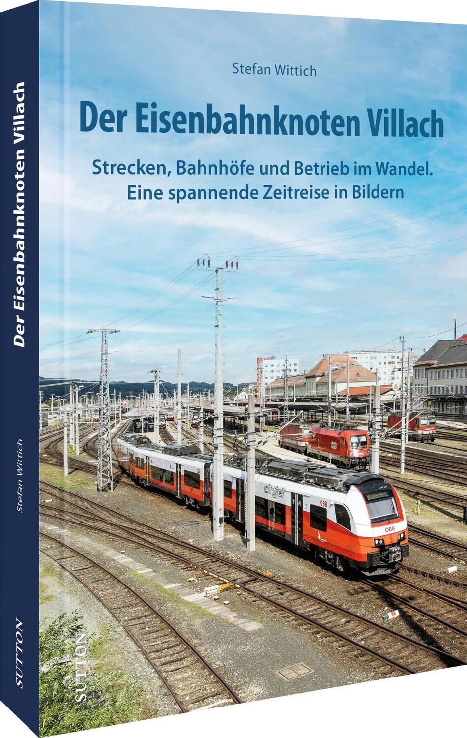 Cover: 9783963032981 | Der Eisenbahnknoten Villach | Stefan Wittich | Buch | Deutsch | 2021