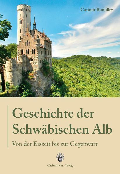 Cover: 9783938047415 | Geschichte der Schwäbischen Alb | Von der Eiszeit bis zur Gegenwart