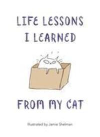 Cover: 9781910552919 | Life Lessons I Learned from my Cat | Jamie Shelman | Buch | Englisch