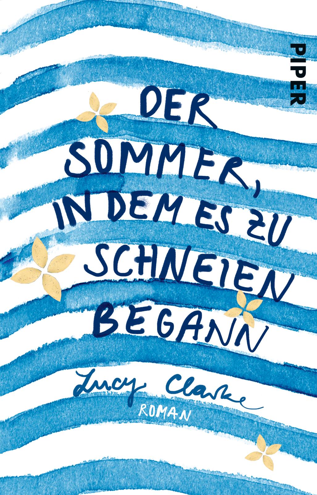 Cover: 9783492309110 | Der Sommer, in dem es zu schneien begann | Lucy Clarke | Taschenbuch