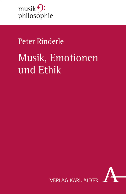Cover: 9783495484500 | Musik, Emotionen und Ethik | Peter Rinderle | Taschenbuch | 296 S.