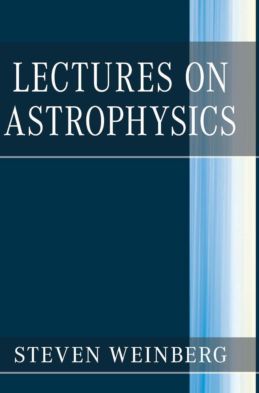 Cover: 9781108415071 | Lectures on Astrophysics | Steven Weinberg | Buch | Gebunden | 2019