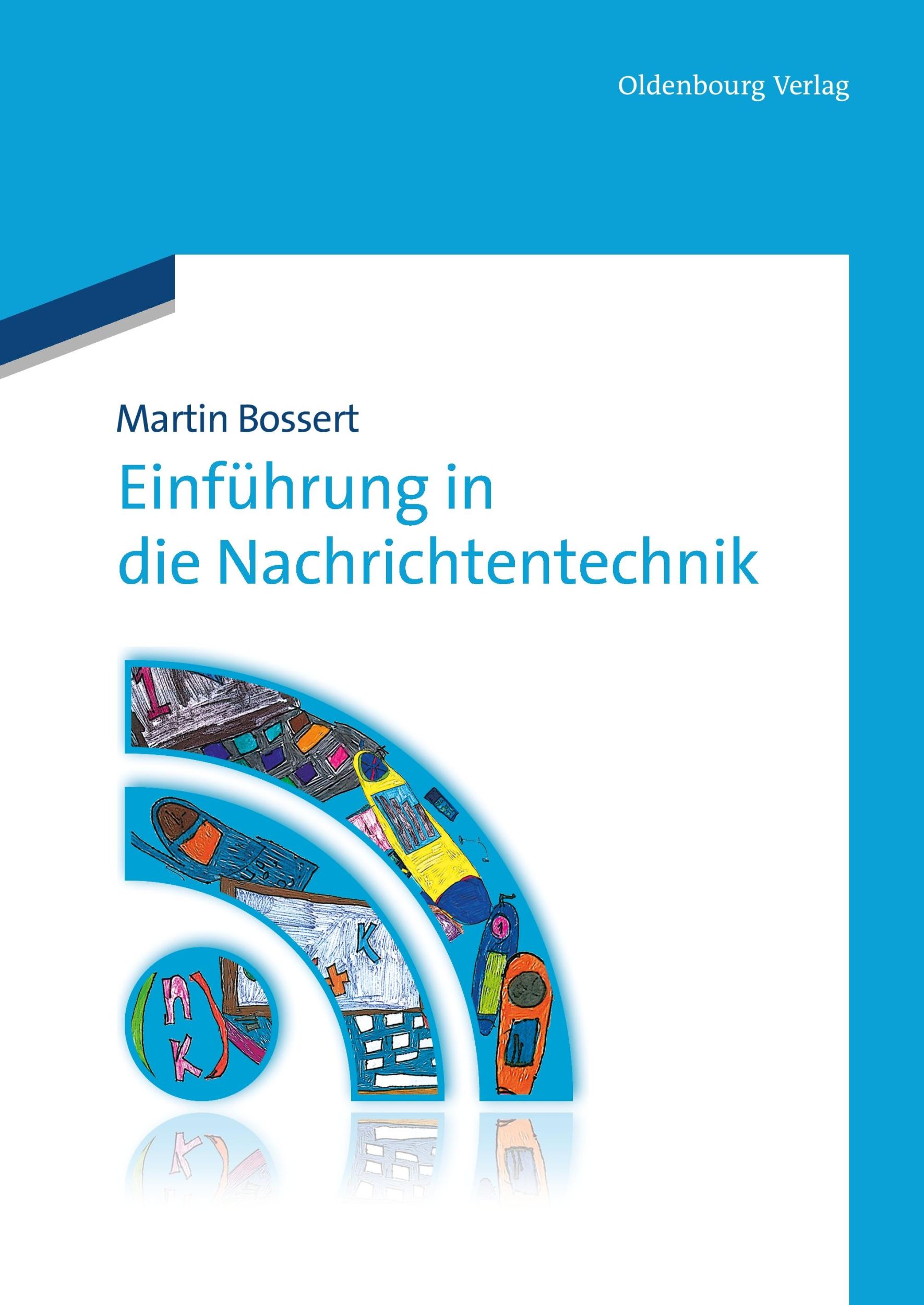 Cover: 9783486708806 | Einführung in die Nachrichtentechnik | Martin Bossert | Taschenbuch