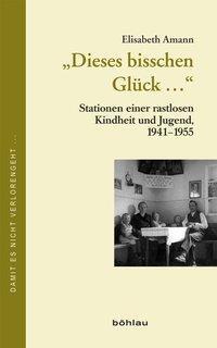 Cover: 9783205784319 | 'Dieses bisschen Glück...' | Elisabeth Amann | Buch | 260 S. | Deutsch