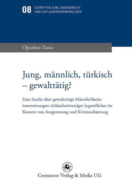 Cover: 9783862260409 | Jung, männlich, türkisch - gewalttätig? | Oguzhan Yazici | Taschenbuch