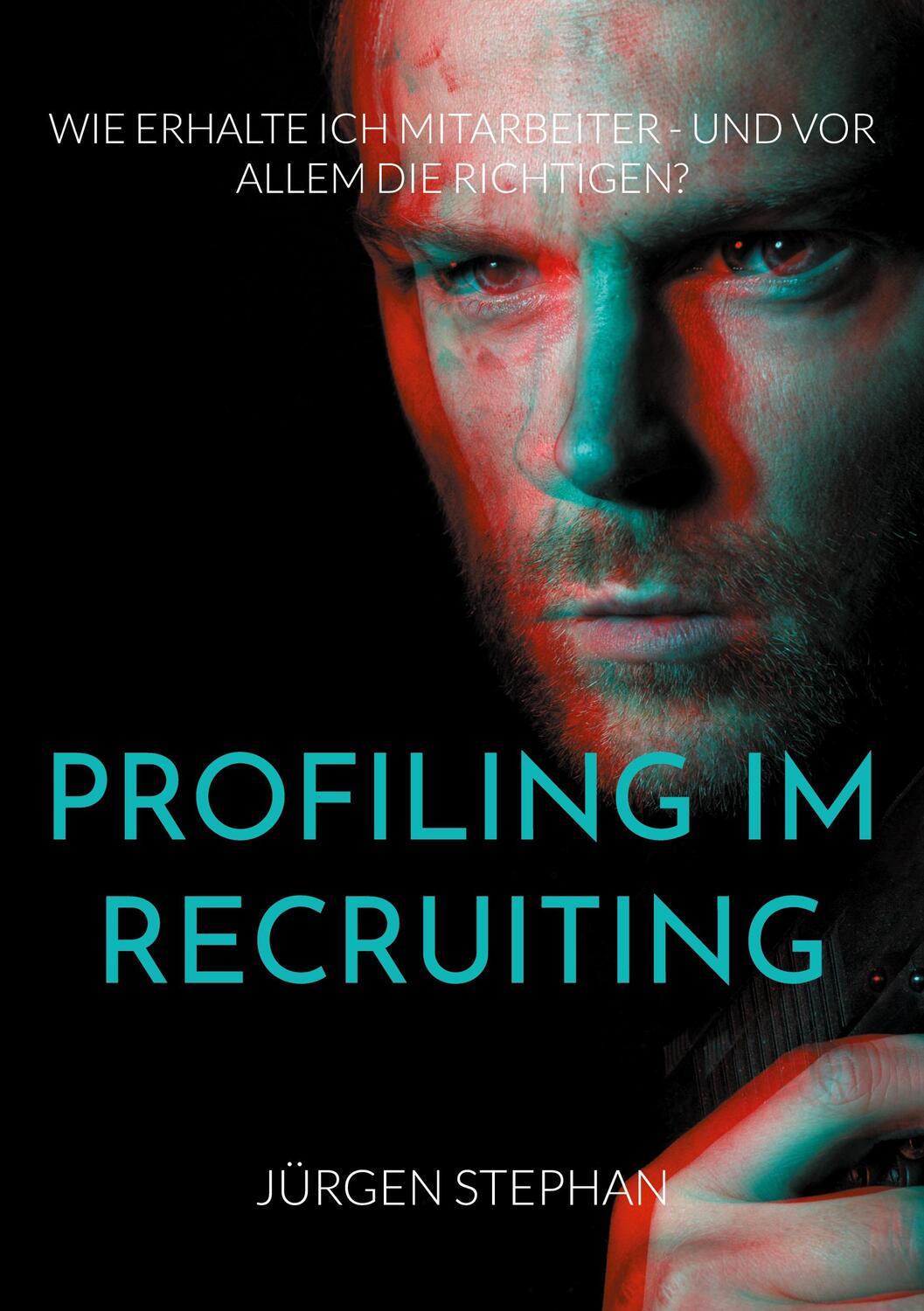 Cover: 9783755754244 | Profiling im Recruiting | Jürgen Stephan | Taschenbuch