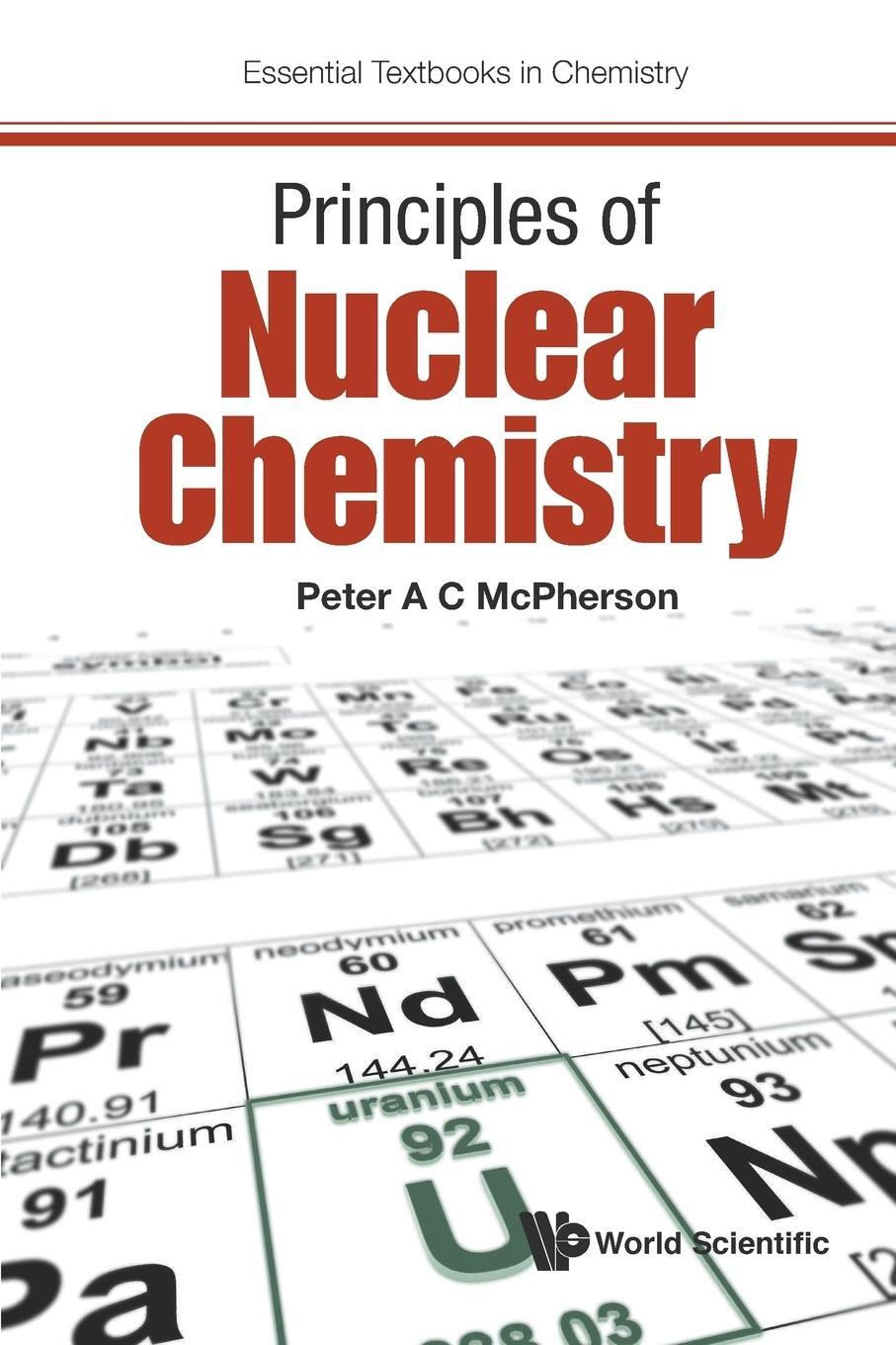 Cover: 9781786340511 | Principles of Nuclear Chemistry | Peter A C Mcpherson | Taschenbuch
