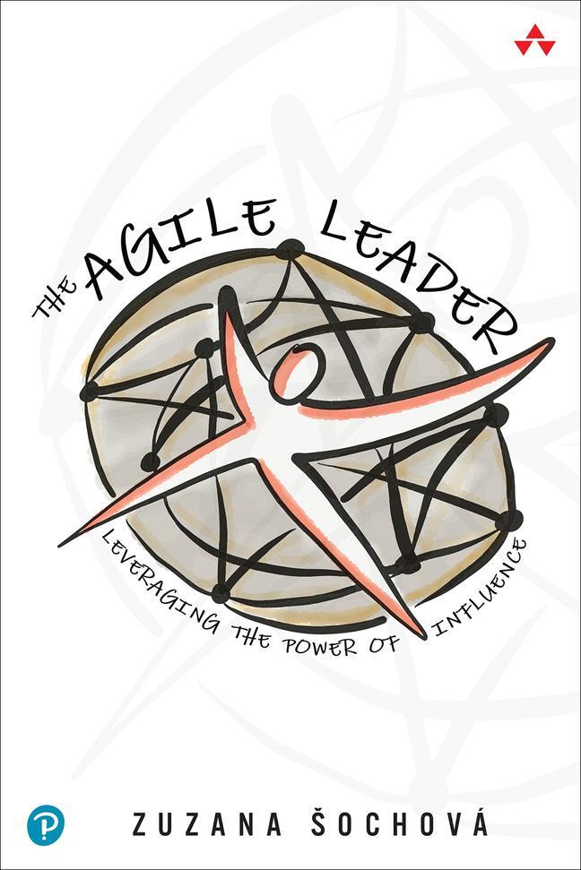 Cover: 9780136660422 | The Agile Leader | Leveraging the Power of Influence | Zuzana Sochova