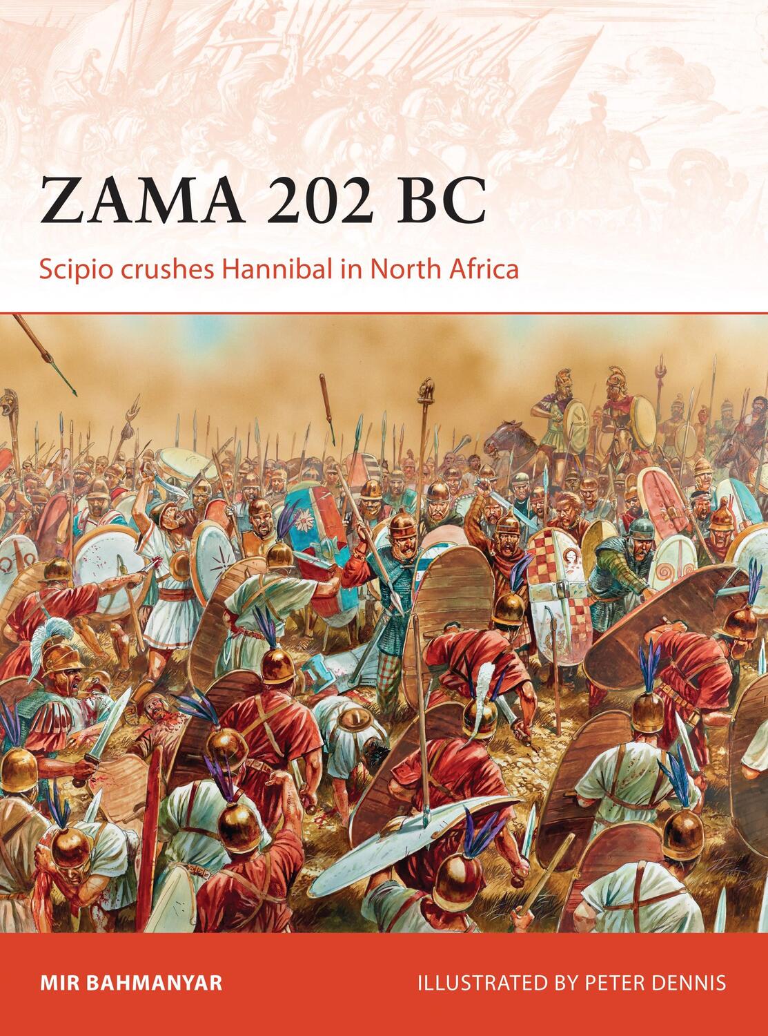 Cover: 9781472814210 | Zama 202 BC | Scipio Crushes Hannibal in North Africa | Mir Bahmanyar