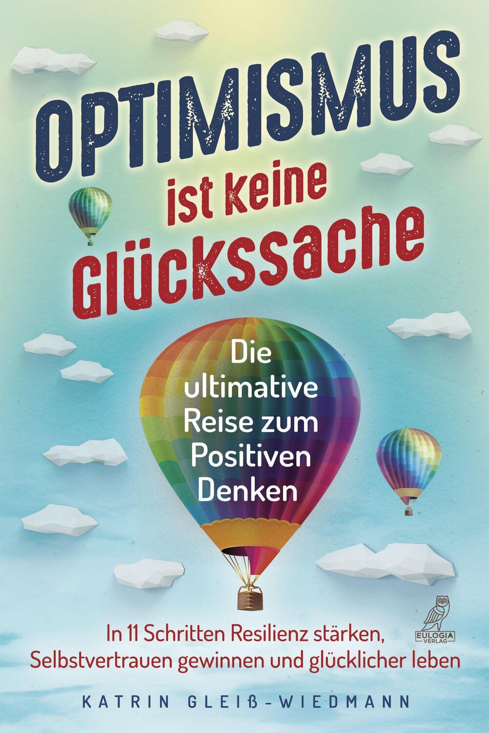 Cover: 9783969671719 | Optimismus ist keine Glückssache | Katrin Gleiß-Wiedmann | Taschenbuch