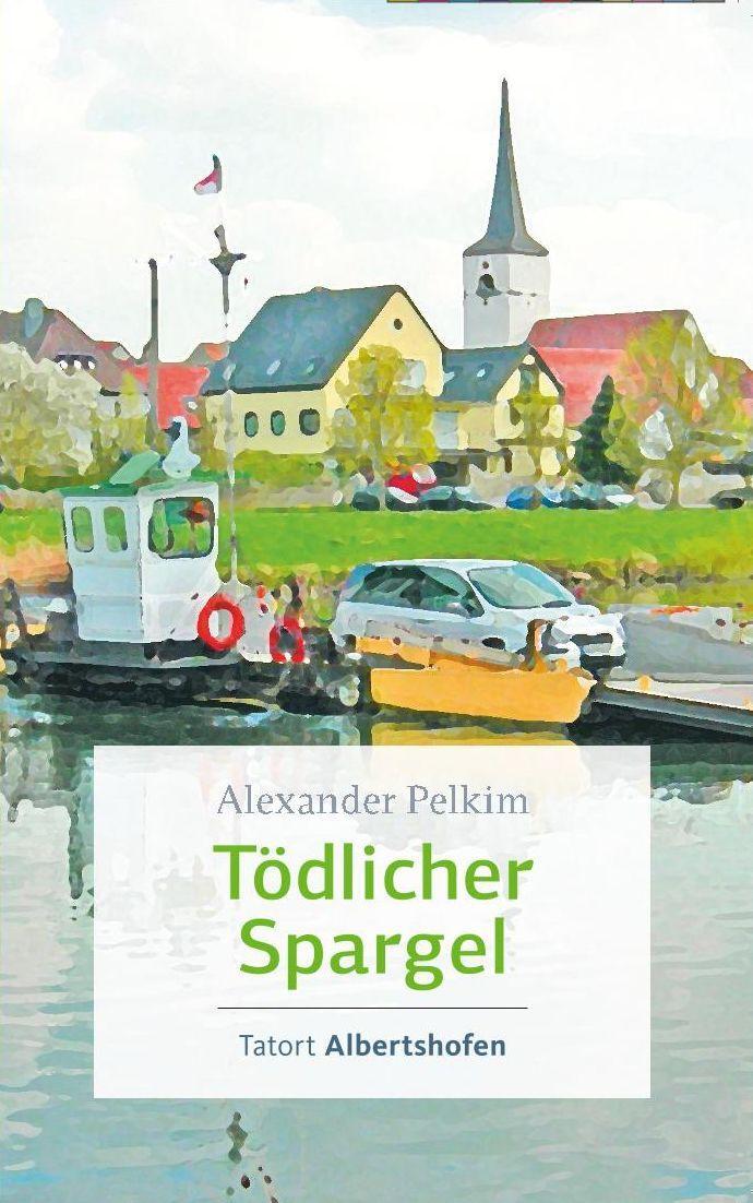 Cover: 9783429055172 | Tödlicher Spargel | Tatort Albertshofen | Alexander Pelkim | Buch