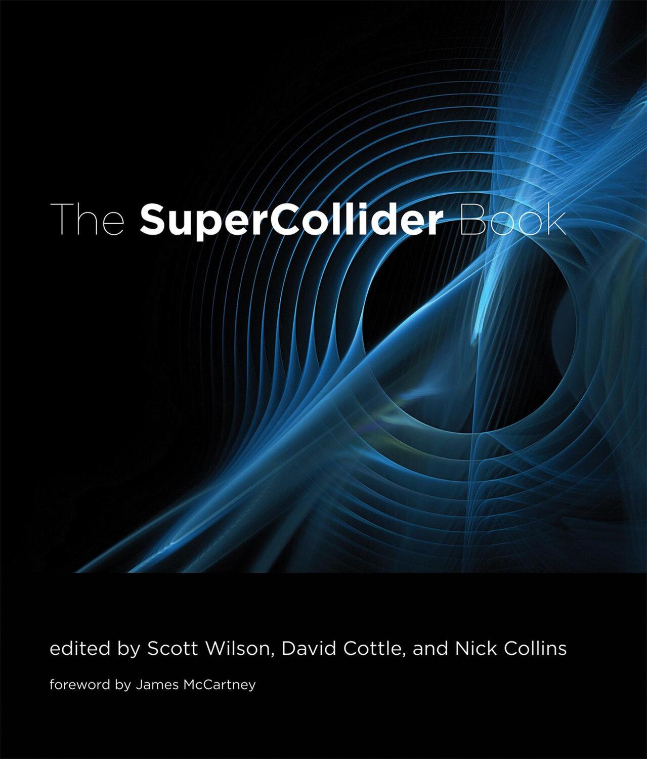 Cover: 9780262232692 | The SuperCollider Book | David Cottle (u. a.) | Buch | Englisch | 2011