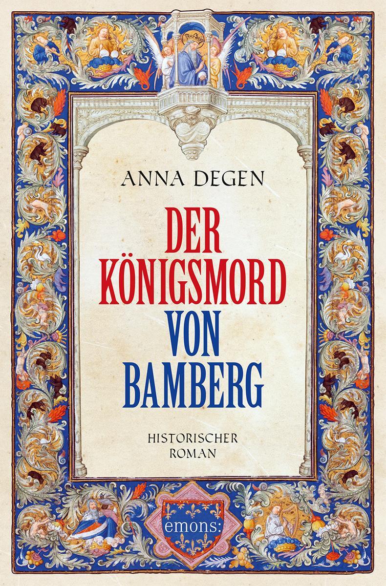 Cover: 9783740820534 | Der Königsmord von Bamberg | Historischer Roman | Anna Degen | Buch