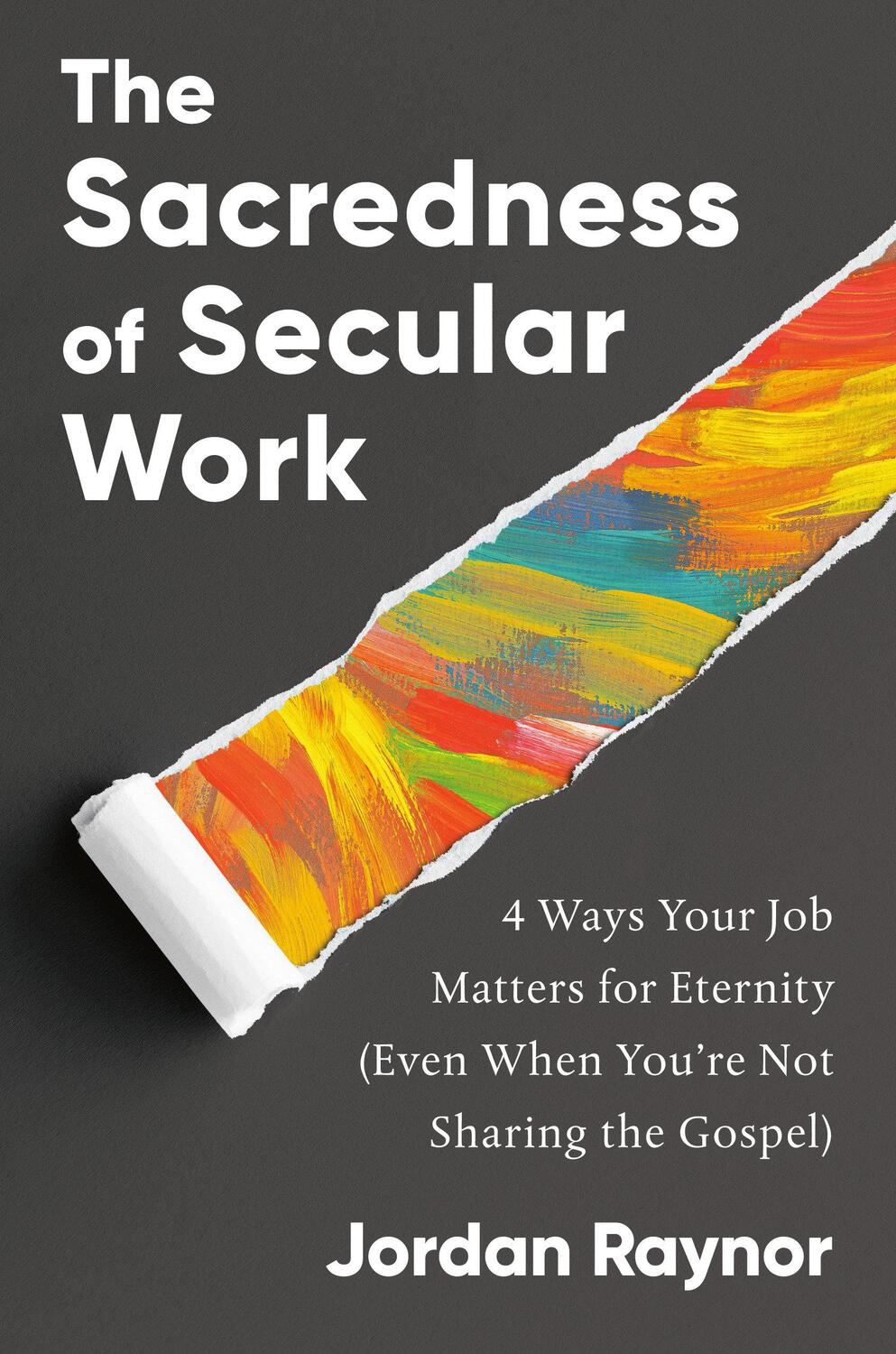 Cover: 9780593193099 | The Sacredness of Secular Work | Jordan Raynor | Buch | Englisch