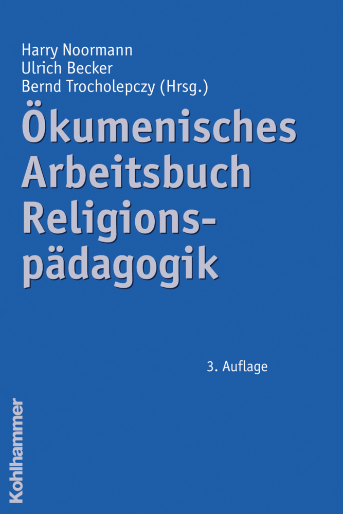 Cover: 9783170199132 | Ökumenisches Arbeitsbuch Religionspädagogik | Harry Noormann (u. a.)