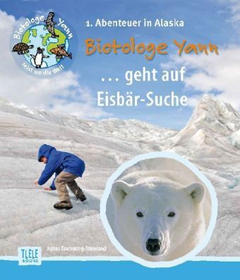 Cover: 9783944275000 | Der Biotologe Yann ...geht auf Eisbär-Suche! | Gramming-Steinland