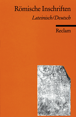 Cover: 9783150085127 | Römische Inschriften, Lateinisch-Deutsch | Leonhard Schumacher | Buch