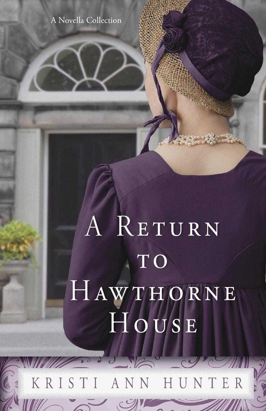 Cover: 9781959589013 | A Return to Hawthorne House | A Novella Collection | Kristi Ann Hunter