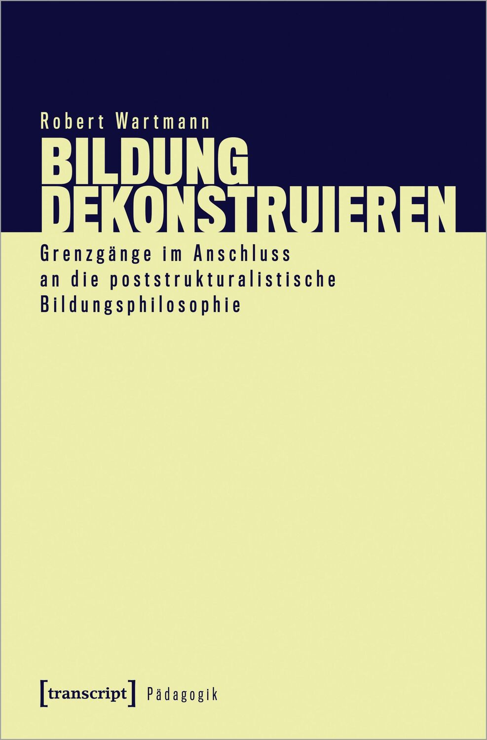 Cover: 9783837671247 | Bildung dekonstruieren | Robert Wartmann | Taschenbuch | 328 S. | 2024