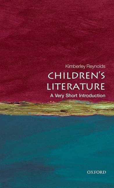 Cover: 9780199560240 | Children's Literature: A Very Short Introduction | Kimberley Reynolds