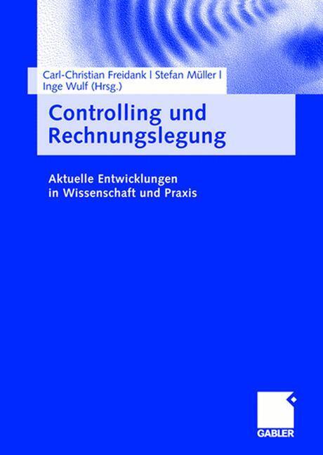 Cover: 9783834904249 | Controlling und Rechnungslegung | Carl-Christian Freidank (u. a.)