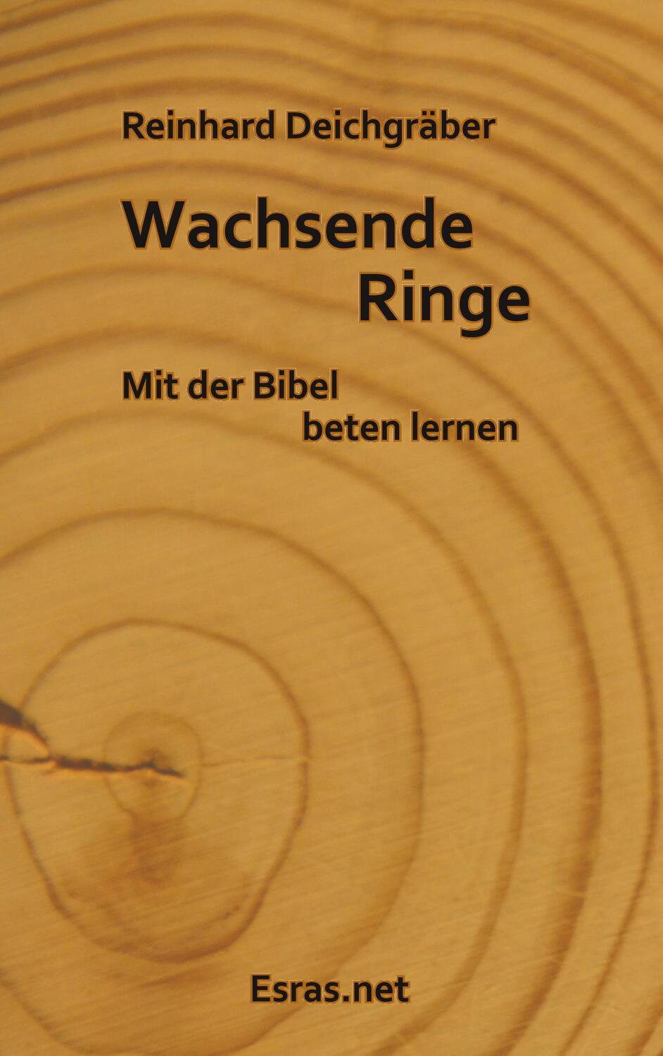 Cover: 9783038900115 | Wachsende Ringe | Mit der Bibel beten lernen | Reinhard Deichgräber