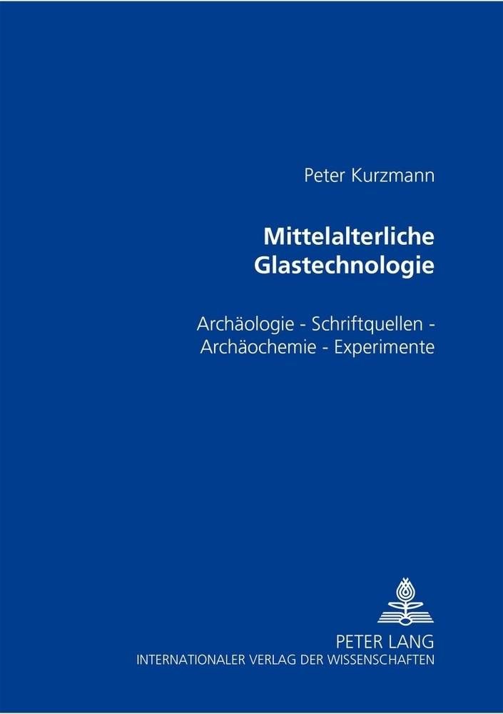 Cover: 9783631529942 | Mittelalterliche Glastechnologie | Peter Kurzmann | Taschenbuch
